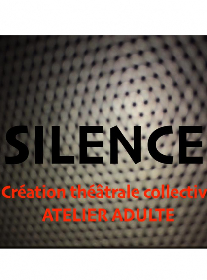 Atelier théâtre : Silence